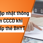 Cập nhật thông tin theo CCCD khi cấp thẻ BHYT với người đang hưởng BHXH hằng tháng