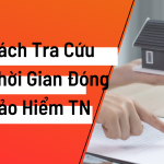 03 cách tra cứu thời gian đóng bảo hiểm thất nghiệp [Miễn phí]