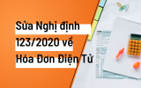 Sửa Nghị định 123/2020 về hóa đơn điện tử: Đề xuất sửa đổi bổ sung 6 nội dung